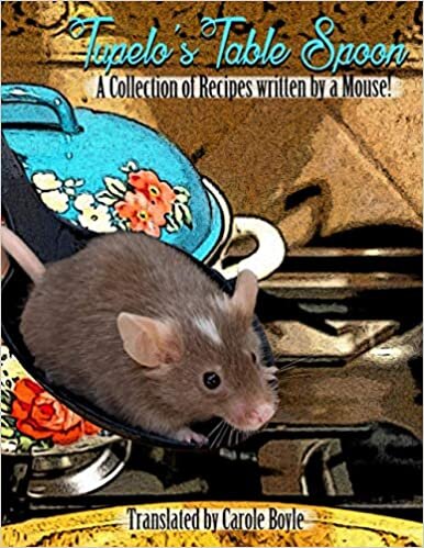 indir Tupelo’s Table Spoon: A collection of recipes written by a Mouse !