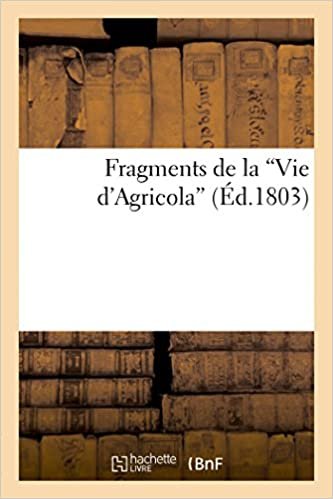 Fragments de la "Vie d'Agricola" (Éd.1803) (Histoire)