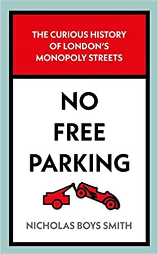 تحميل No Free Parking: The Curious History of London&#39;s Monopoly Streets