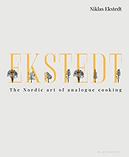 ダウンロード  Ekstedt: The Nordic Art of Analogue Cooking (English Edition) 本