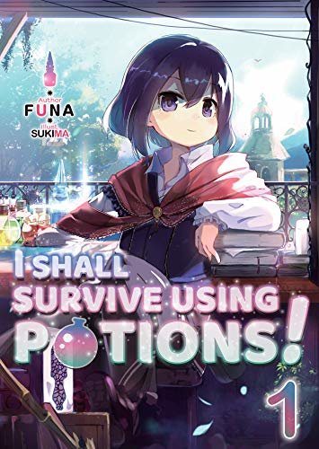 I Shall Survive Using Potions! Volume 1 (Light Novel) (English Edition)