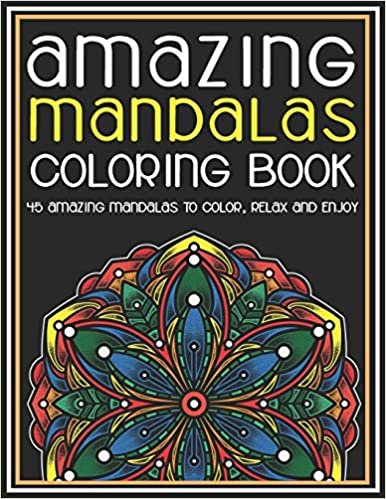 تحميل Amazing Mandalas Coloring Book 45 Amazing Mandalas To Color, Relax And Enjoy: Beautiful Mandalas for Stress Relief and Relaxation