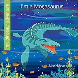 indir I&#39;m a Mosasaurus (My Early Library: My Dinosaur Adventure)