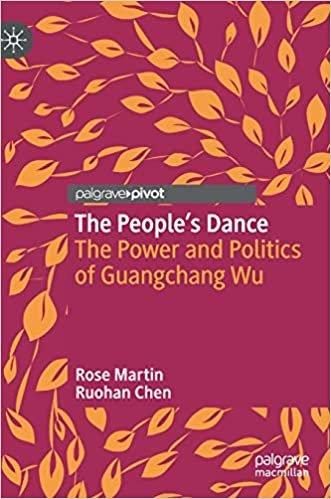 The People’s Dance: The Power and Politics of Guangchang Wu (Critical Studies in Dance Leadership and Inclusion)