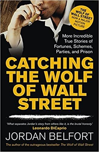 Catching the Wolf of Wall Street: More Incredible True Stories of Fortunes, Schemes, Parties, and Prison indir