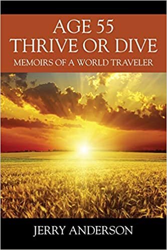 اقرأ Age 55 Thrive or Dive: Memoirs of a World Traveler الكتاب الاليكتروني 
