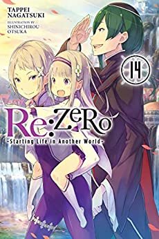 ダウンロード  Re:ZERO -Starting Life in Another World-, Vol. 14 (light novel) (Re:ZERO -Starting Life in Another World-, Chapter 4: The Sanctuary and the Witch of Greed Manga) (English Edition) 本