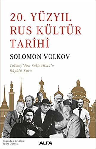 20. Yüzyıl Rus Kültür Tarihi: Tolstoy'dan Soljenitsin'e Büyülü Koro indir