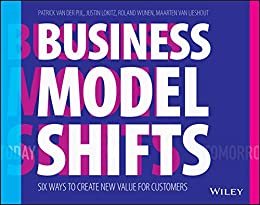 ダウンロード  Business Model Shifts: Six Ways to Create New Value For Customers (English Edition) 本