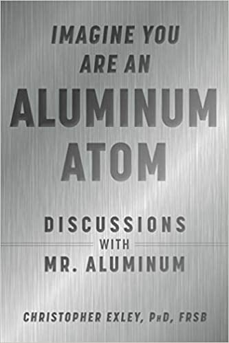 ダウンロード  Imagine You Are An Aluminum Atom: Discussions With Mr. Aluminum 本