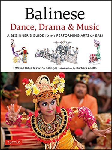 Balinese Dance, Drama & Music: A Beginner's Guide to the Performing Arts of Bali