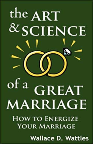 The Art and Science of a Great Marriage: How to Energize Your Marriage indir