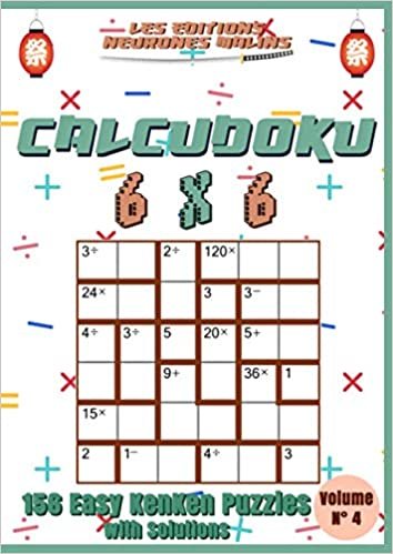 Calcudoku 6x6 156 Easy Kenken Puzzles with Solutions Volume n°4: Kenken Puzzle Books For Adults or Kids, Kenken easy, Large print, Solutions included (Calcudoku Easy Kenken 6x6, Band 4) indir