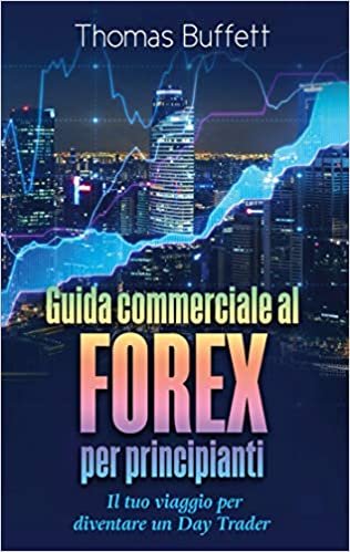 indir Guida commerciale al FOREX per principianti: Il tuo viaggio per diventare un Day Trader (BOOKS ON DEMAND)