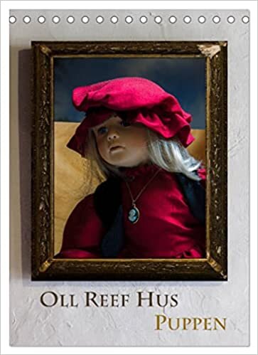 ダウンロード  Oll Reef Hus ¿ Puppen (Tischkalender 2023 DIN A5 hoch): Eine Fotoserie aus dem Museum ¿Oll Reef Hus¿ in Ostfriesland Grossefehn-Wrisse. (Monatskalender, 14 Seiten ) 本