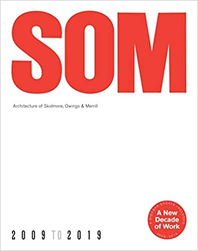 ダウンロード  SOM: Architecture of Skidmore, Owings & Merrill, 2009-2019 本