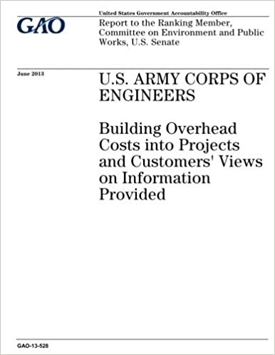 U.S. Army Corps of Engineers :building overhead costs into projects and customers views on information provided : report to the Ranking Member, Committee on Environment and Public Works, U.S. Senate. indir