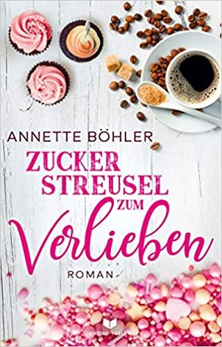 اقرأ Zuckerstreusel zum Verlieben: Liebesroman الكتاب الاليكتروني 