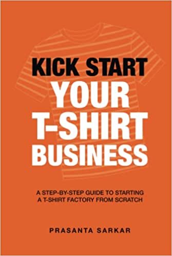 تحميل Kick Start Your T-Shirt Business: A Step by Step Guide to Starting a T-Shirt Factory from Scratch