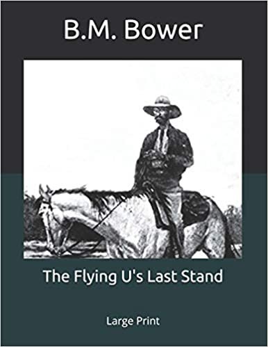 The Flying U's Last Stand: Large Print indir
