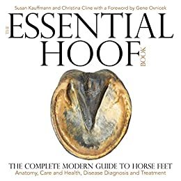 ダウンロード  The Essential Hoof Book: The Complete Modern Guide to Horse Feet - Anatomy, Care and Health, Disease Diagnosis and Treatment (English Edition) 本