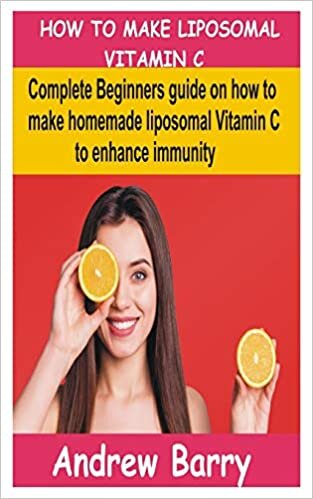 HOW TO MAKE LIPOSOMAL VITAMIN C: Complete Beginners guide on how to make homemade liposomal vitamin C to enhance immunity