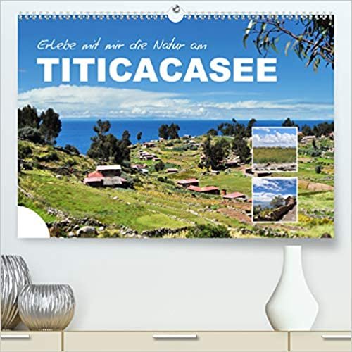 ダウンロード  Erleb mit mir die Natur am Titicacasee (Premium, hochwertiger DIN A2 Wandkalender 2021, Kunstdruck in Hochglanz): Der Titicacasee liegt in den Anden auf der Grenze zwischen Peru und Bolivien. (Monatskalender, 14 Seiten ) 本