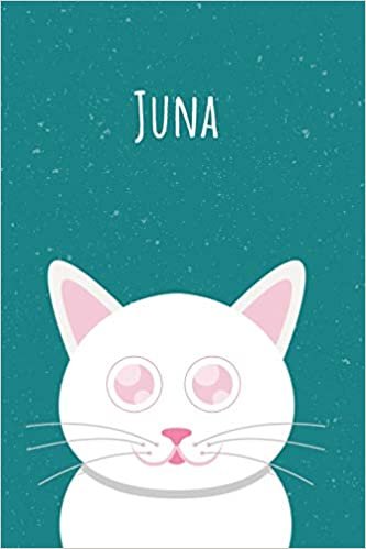 Juna: Dein persönliches Notizbuch, damit jeder gleich deinen Namen Weiß - Das einzigartige Kinderbuch - Jugendbuch - Kritzelheft - Schreibheft oder ... - Tolles Erinnerungsbuch im Katzen Design indir