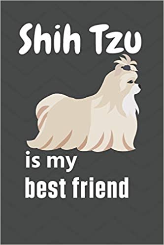 تحميل Shih Tzu is my best friend: For Shih Tzu Dog Fans