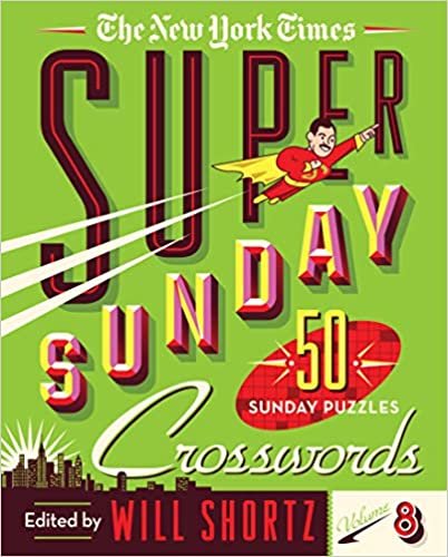 The New York Times Super Sunday Crosswords Volume 8: 50 Sunday Puzzles indir