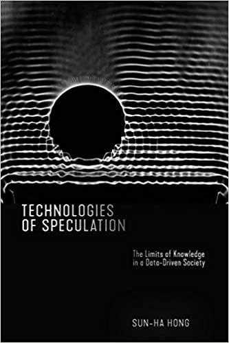 ダウンロード  Technologies of Speculation: The Limits of Knowledge in a Data-Driven Society 本