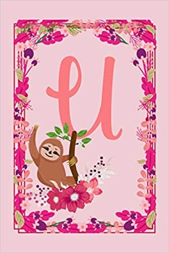 indir U: Letter U Monogram Initials Lazy Sloth Flowers Floral Notebook &amp; Journal