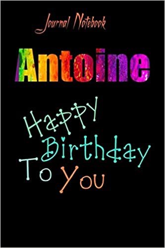 تحميل Antoine: Happy Birthday To you Sheet 9x6 Inches 120 Pages with bleed - A Great Happybirthday Gift