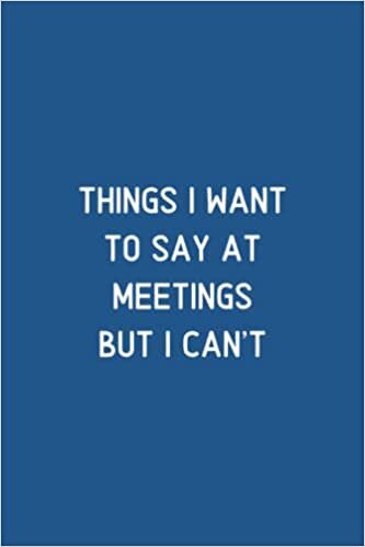 Dream's Art Things I Want To Say At Meetings But I can't: Blank Lined Notebook For Men or Women With Quote On Cover, Sarcastic Farewell Idea, Employee ... | humorous retirement gifts | boss days gifts تكوين تحميل مجانا Dream's Art تكوين