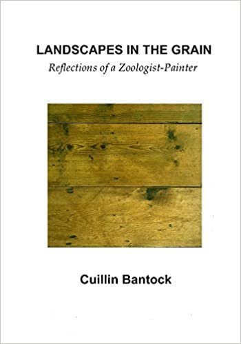 Landscapes in the Grain: Reflections of a Zoologist-Painter