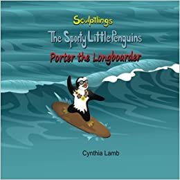 تحميل Porter The Longboarder: Sculptlings Inspirational Book For Kids (Learning To Surf, The Value of Camaraderie)