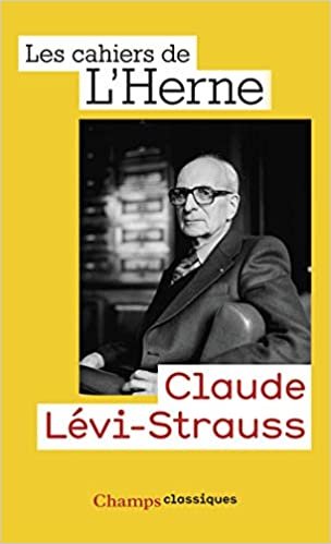 Les cahiers de l'Herne: Claude Levi-Strauss (Champs classiques (1135))