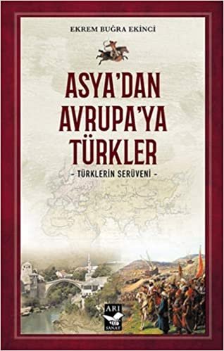 Asya’dan Avrupa’ya Türkler: Türklerin Serüveni indir