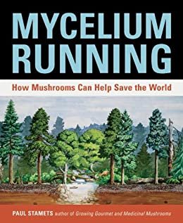 Mycelium Running: How Mushrooms Can Help Save the World (English Edition)