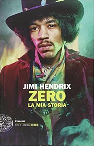 Jimi Hendrix. Zero. La mia storia