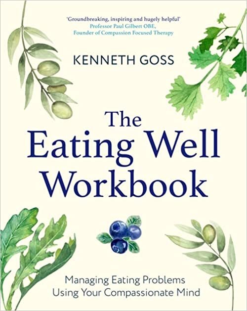 ダウンロード  The Eating Well Workbook: Managing Eating Problems Using Your Compassionate Mind (Compassion Focused Therapy) 本