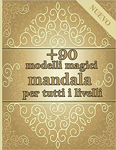 +90 modelli magici mandala per tutti i livelli: Mandala-Libro da colorare per adulti-Rilegatura a spirale superiore-Un libro da colorare per adulti ... facile, rilassanti pagine da colorare indir