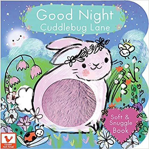 Good Night: Cuddle Bug Lane (Children's Interactive Chunky Little Touch and Feel Board Book)