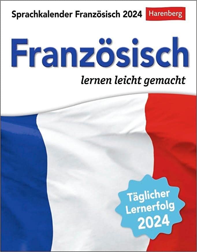 Franzoesisch Sprachkalender 2024: Franzoesisch lernen leicht gemacht - Tagesabreisskalender ダウンロード