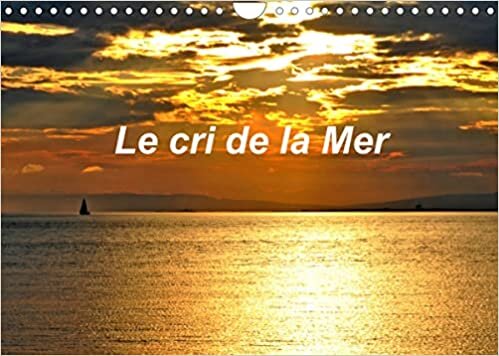 ダウンロード  Le cri de la Mer (Calendrier mural 2023 DIN A4 horizontal): Paysages de mer et d'océan en France et à l'étranger (Calendrier mensuel, 14 Pages ) 本