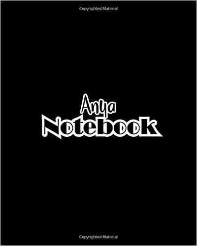 Anya Notebook: 100 Sheet 8x10 inches for Notes, Plan, Memo, for Girls, Woman, Children and Initial name on Matte Black Cover indir