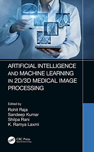 Artificial Intelligence and Machine Learning in 2D/3D Medical Image Processing (English Edition)