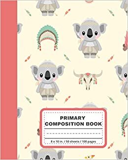 indir Primary Composition Book: Cute Native American Koala Book for Kids, Boys and Girls, Draw and Write Journal, Lined Paper for Kindergarden Writing (With ... and Space for Drawing), Grade Level K-2