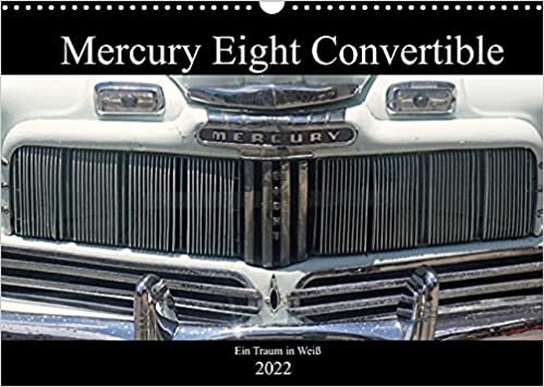 ダウンロード  Mercury Eight Convertible - Ein Traum in Weiss (Wandkalender 2022 DIN A3 quer): Ein weisses Cabrio des Mercury Eight in Havanna (Monatskalender, 14 Seiten ) 本