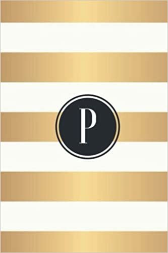 P: White and Gold Stripes / Black Monogram Initial "P" Notebook: (6 x 9) Diary, 90 Lined Pages, Smooth Glossy Cover indir